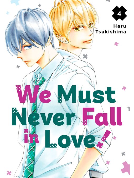 Title details for We Must Never Fall in Love！, Volume 4 by Haru Tsukishima - Available